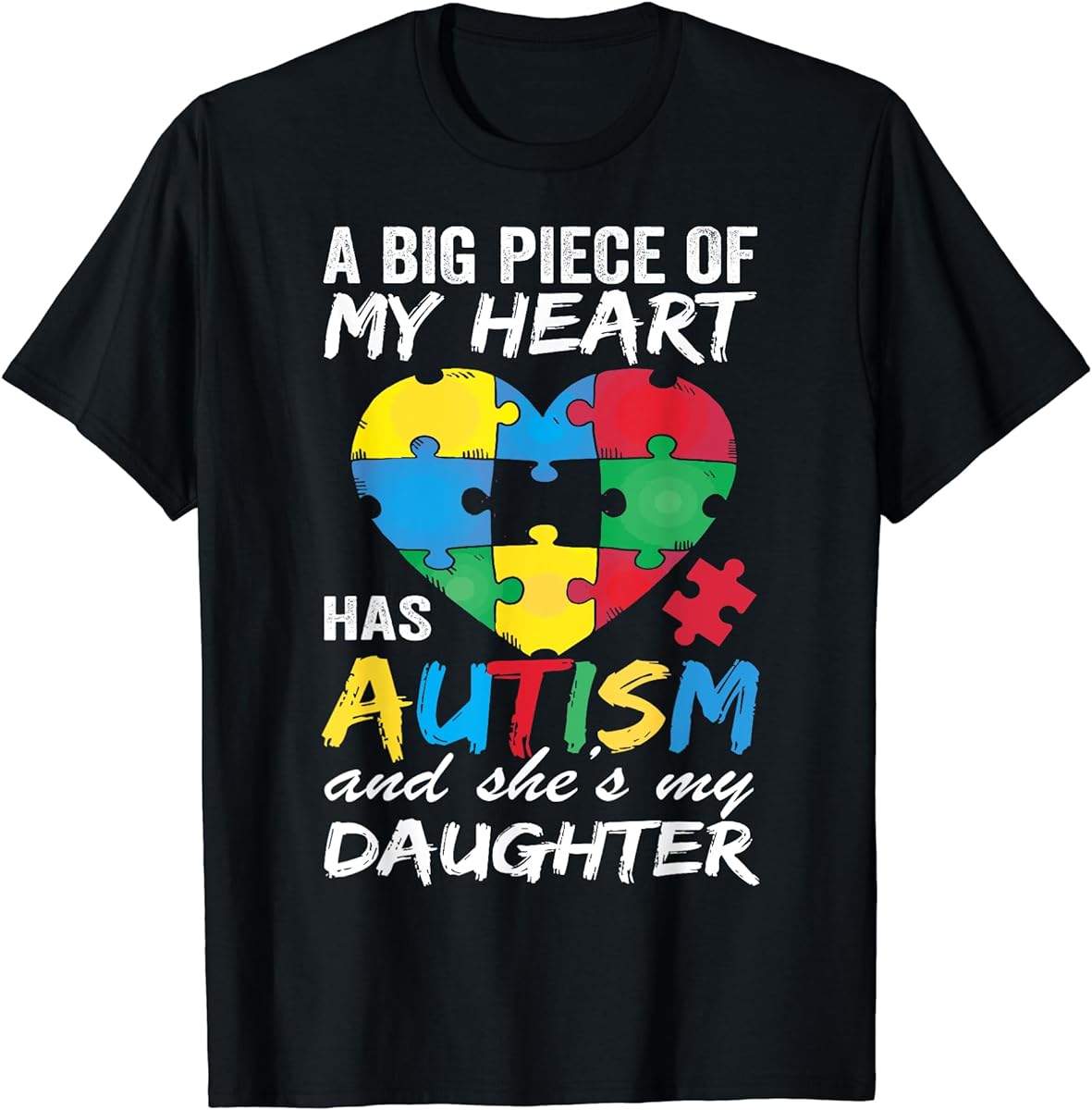 a big piece of my heart has autism awareness my daughter t shirt sku 689520 item.jpg