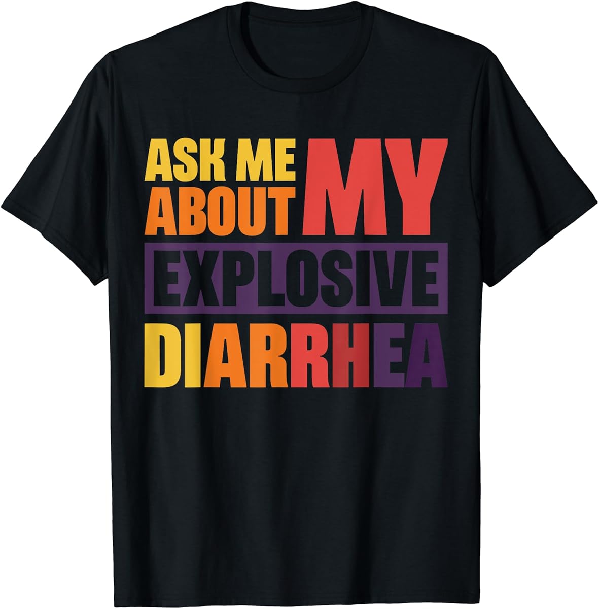 ask me about my explosive diarrhea t shirt skuid 2561146 item