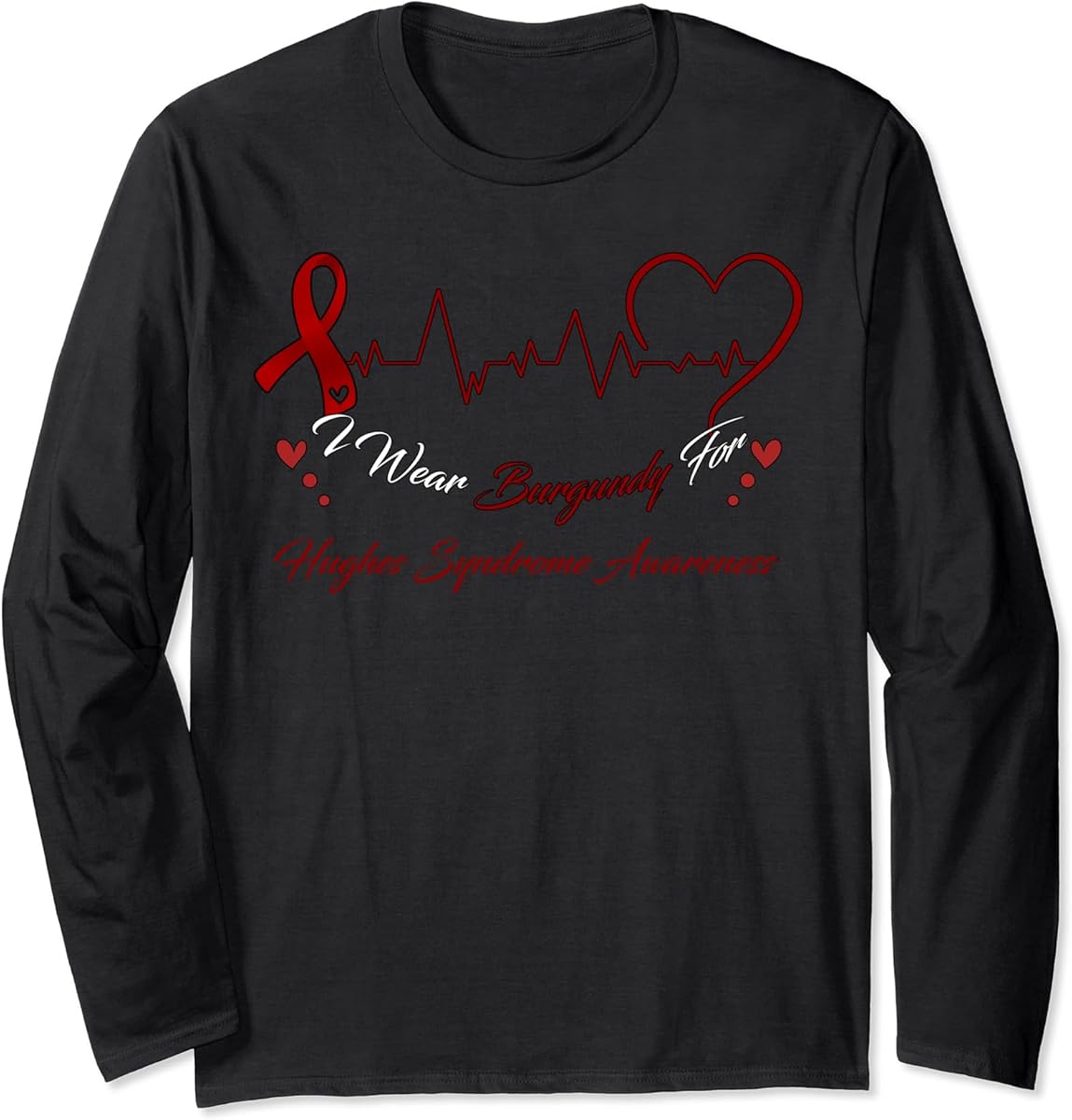 i wear burgundy for hughes syndrome awareness long sleeve t shirt skuid 2475667 item.jpg