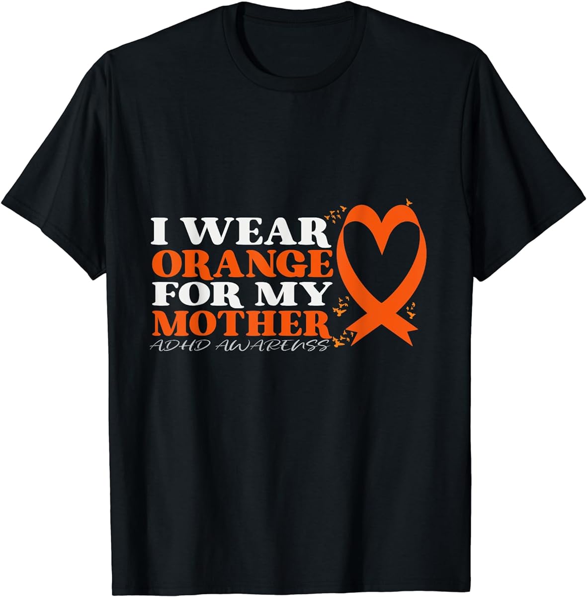 i wear orange for my mother adhd awareness t shirt sku 691118 item.jpg