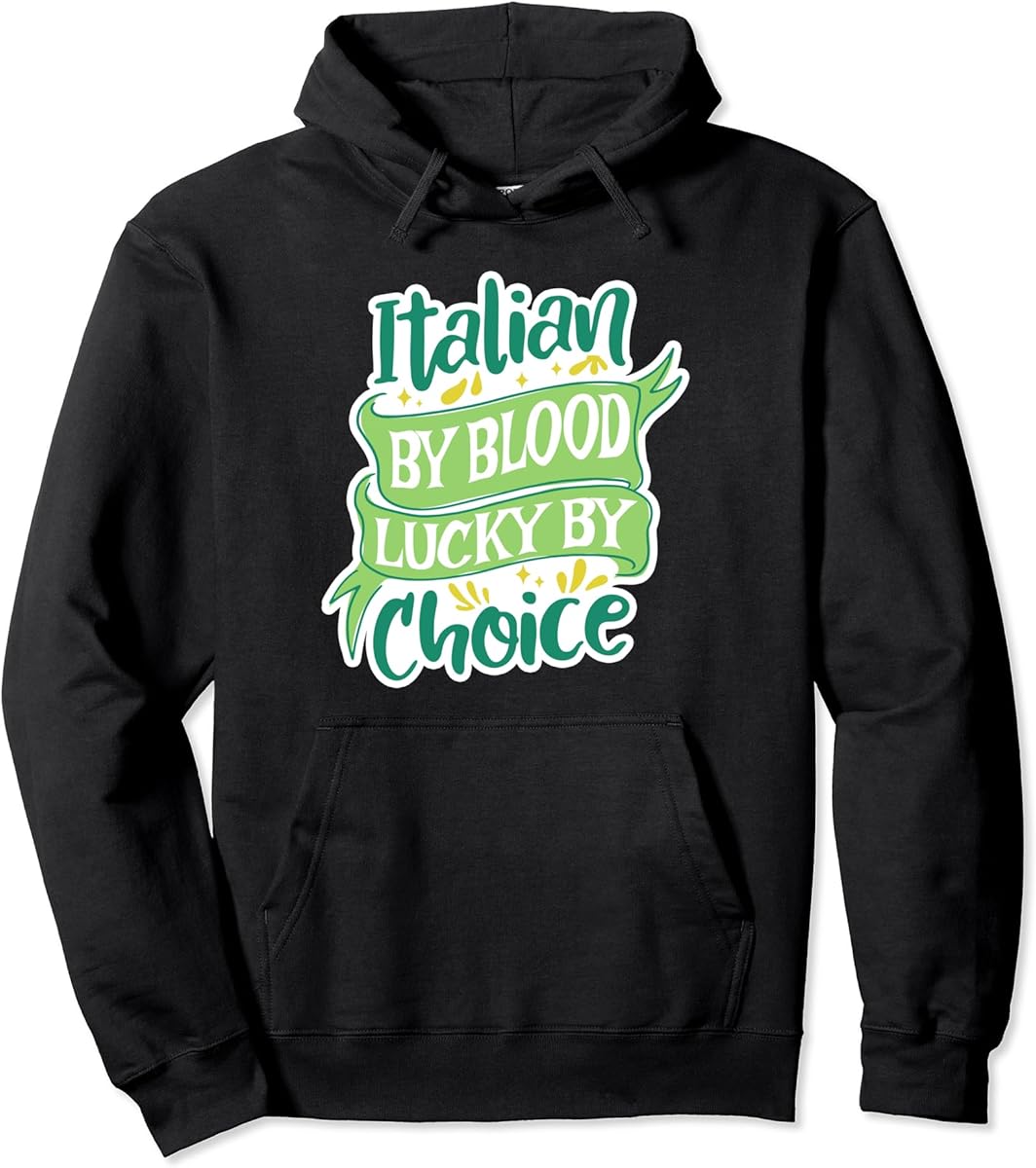 italian by blood lucky by choice   st patricks day outfit pullover hoodie skuid 1345098 item.jpg