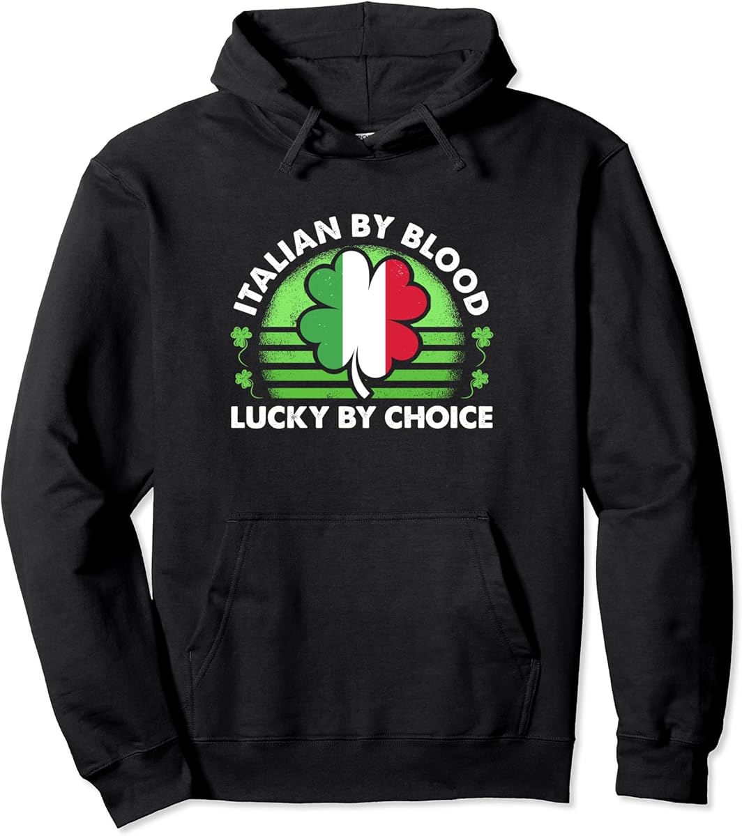 italian by blood lucky by choice   st patricks day outfit pullover hoodie skuid 1345113 item.jpg