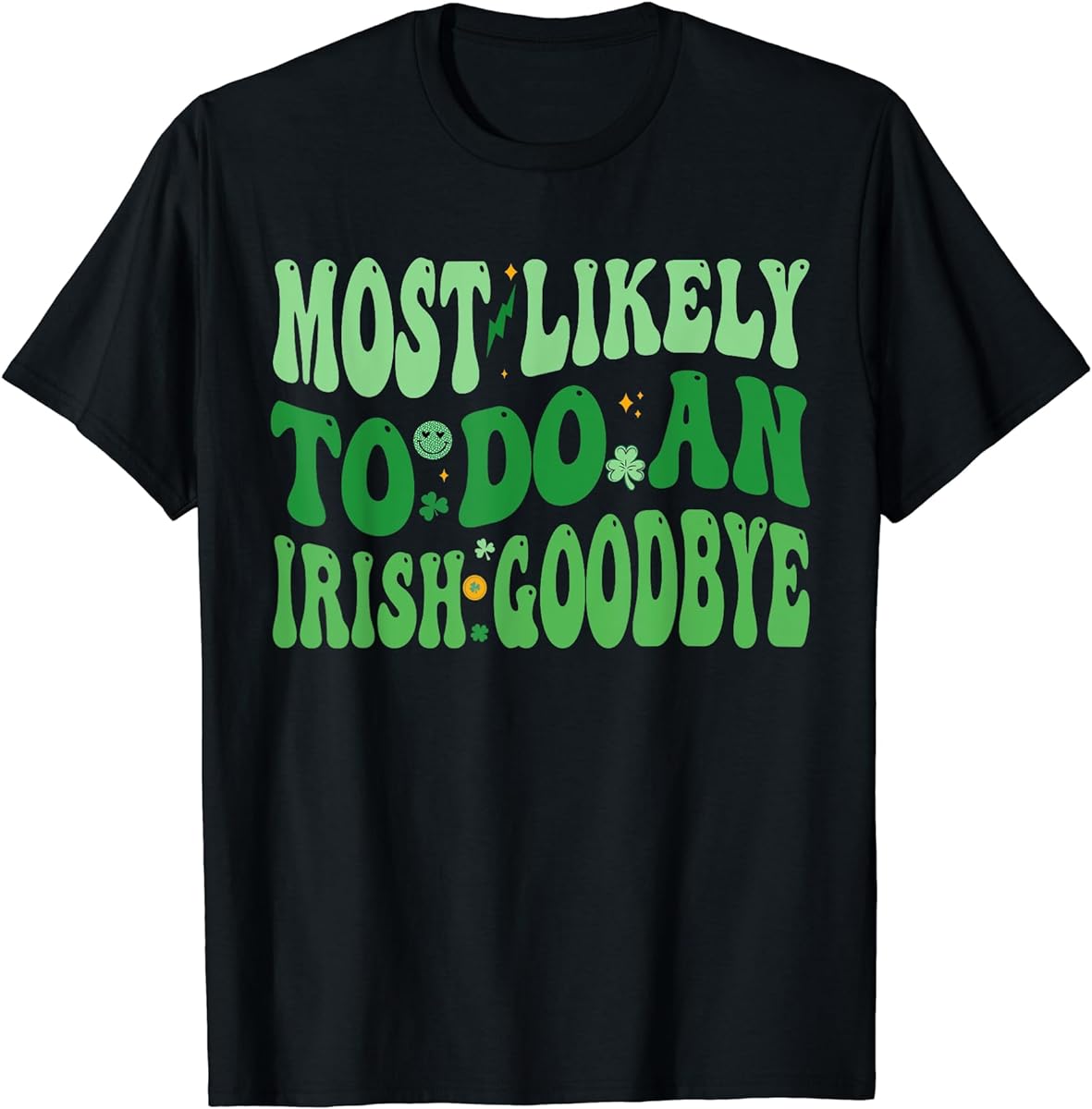 most likely to do an irish goodbye funny st patricks day t shirt sku 685140 item.jpg
