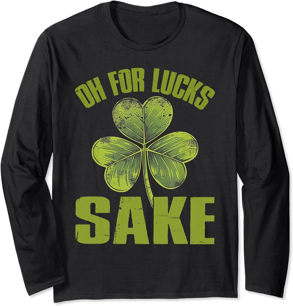 st patricks day oh for lucks sake shamrock irish men women long sleeve t shirt sku 943109 item.jpg