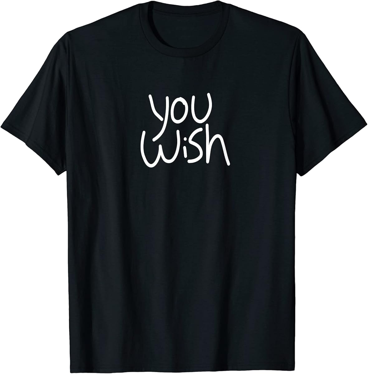 super funny t shirt says you wish for women men skuid 2728286 item.jpg
