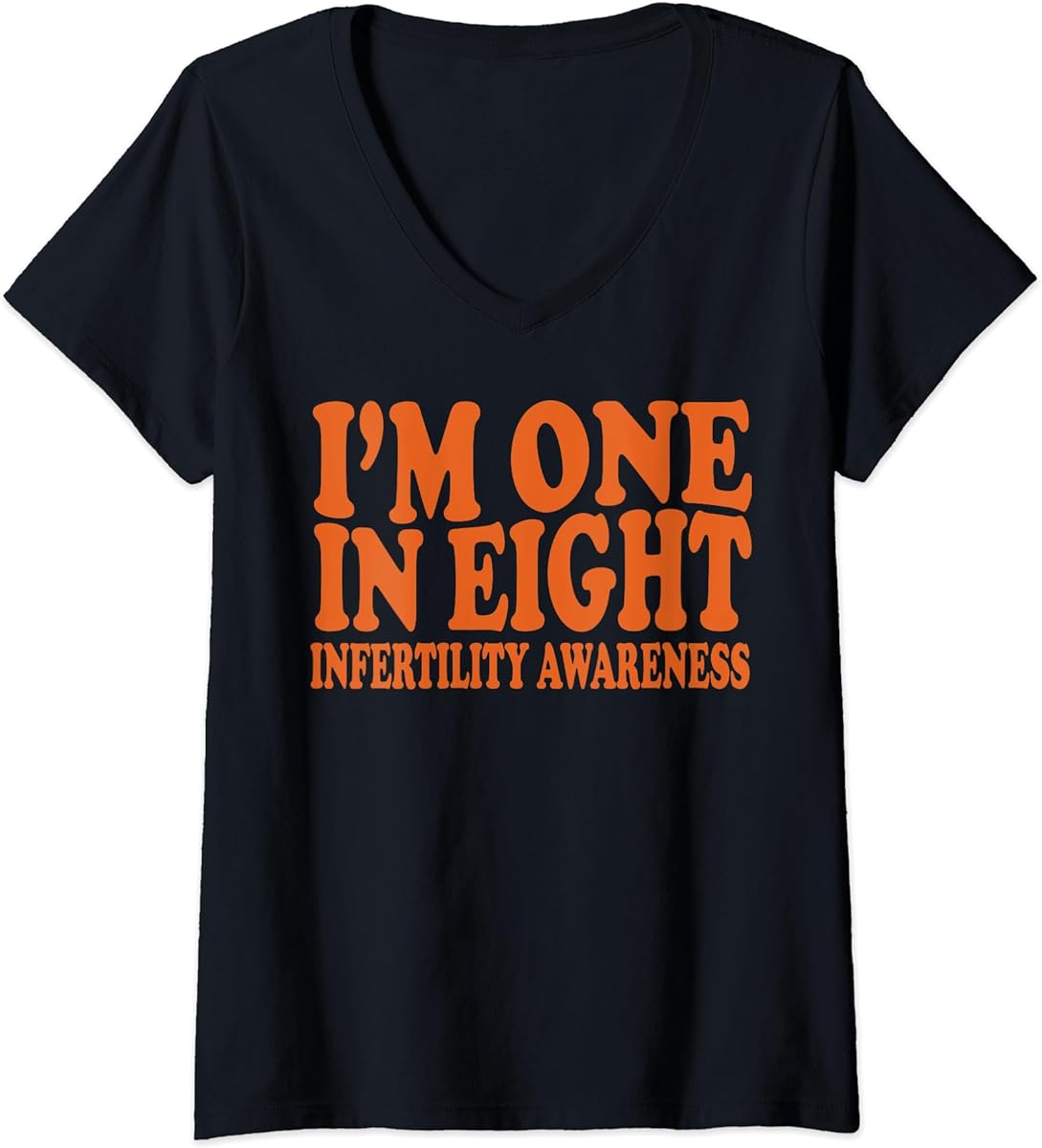 womens i am one 1 in eight infertility awareness week groovy orange v neck t shirt sku 689827 item.jpg