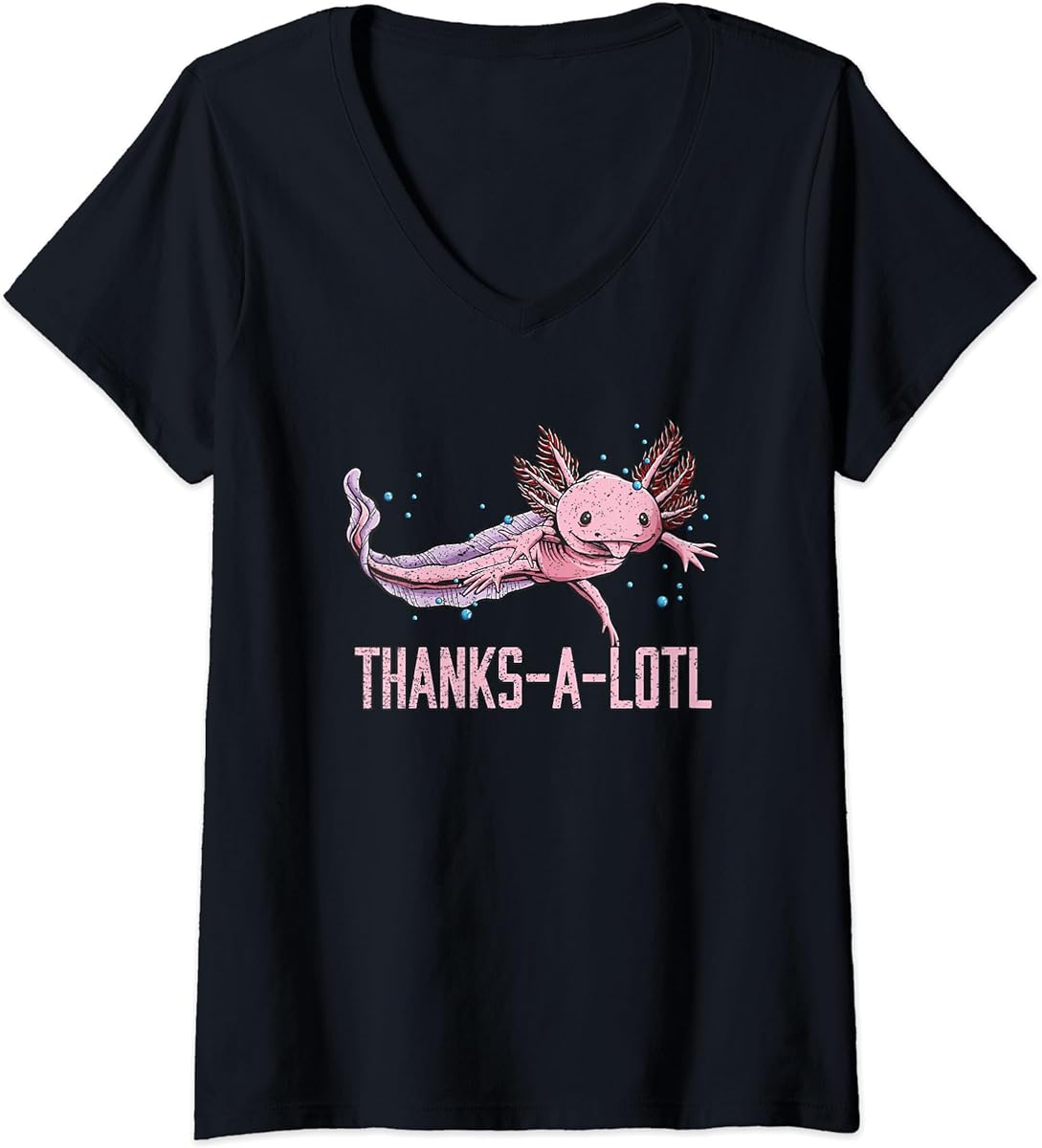 womens thanks a lotl axolotl funny salamander humor sea animals v neck t shirt sku 690743 item.jpg